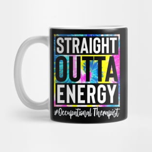 Occupational Therapist Life Straight Outta Energy Tie Dye Mug